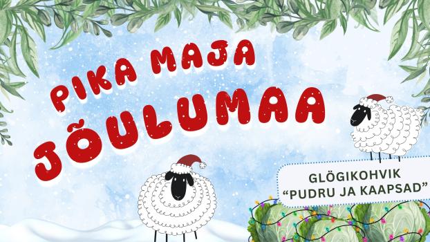 Pika Maja jõulumaa & glögikohvik "Pudru ja kaapsad"